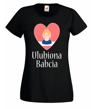 Ty jesteś ulubioną babcią - Koszulka z nadrukiem - Dla Babci - Damska