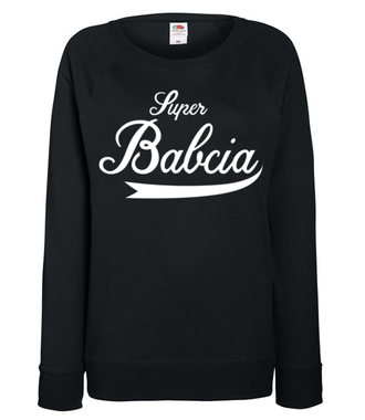 Super babcia to Ty - Bluza z nadrukiem - Dla Babci - Damska