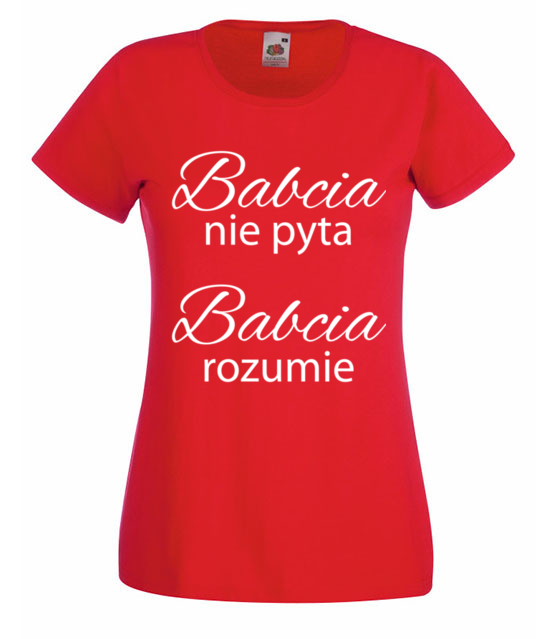 Babcia nie pyta babcia rozumie koszulka z nadrukiem dla babci kobieta jipi pl 1001 60