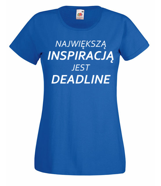 Deadline powrot inspiracji koszulka z nadrukiem praca kobieta jipi pl 1020 61