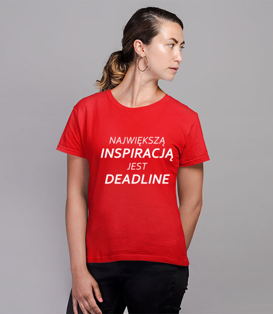Deadline powrot inspiracji koszulka z nadrukiem praca kobieta jipi pl 1020 78