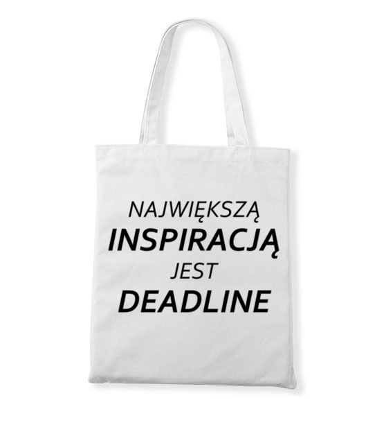 Deadline powrot inspiracji torba z nadrukiem praca gadzety jipi pl 1019 161