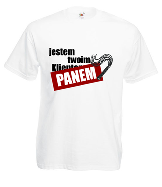 Klient, nasz Pan. - Koszulka z nadrukiem - Praca - Męska