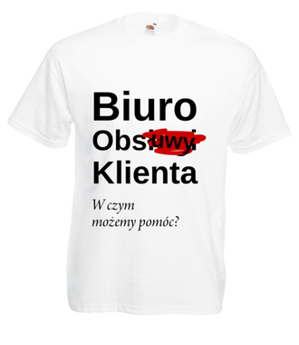 Tu Cię nie obsłużą... - Koszulka z nadrukiem - Praca - Męska