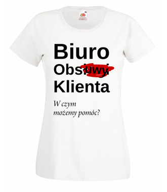 Tu Cię nie obsłużą... - Koszulka z nadrukiem - Praca - Damska