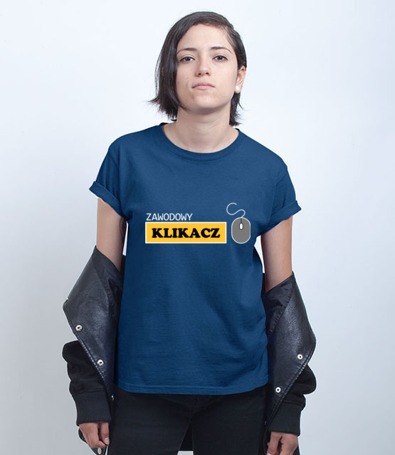 Zawodowy klikacz koszulka z nadrukiem praca kobieta jipi pl 1026 74