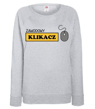 Zawodowy klikacz - Bluza z nadrukiem - Praca - Damska