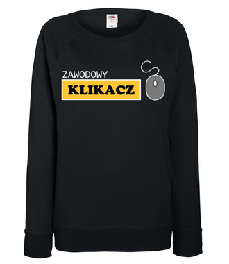 Zawodowy klikacz - Bluza z nadrukiem - Praca - Damska