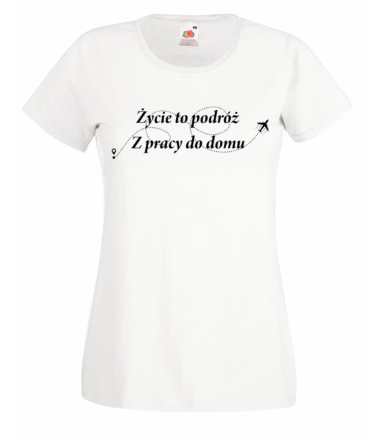 Zycie to wieczna podroz koszulka z nadrukiem praca kobieta jipi pl 1027 58