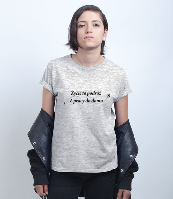 Zycie to wieczna podroz koszulka z nadrukiem praca kobieta jipi pl 1027 75