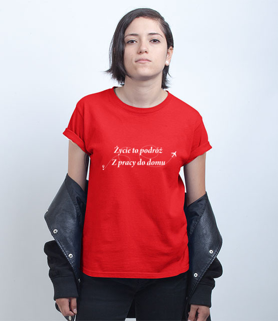 Zycie to wieczna podroz koszulka z nadrukiem praca kobieta jipi pl 1028 72