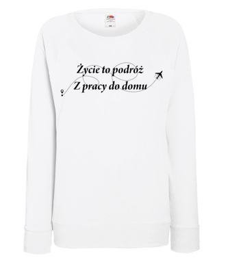 Życie to wieczna podróż - Bluza z nadrukiem - Praca - Damska