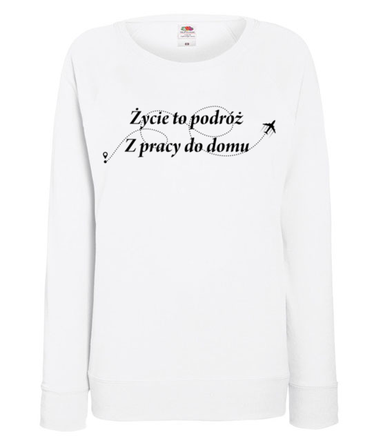 Zycie to wieczna podroz bluza z nadrukiem praca kobieta jipi pl 1027 114