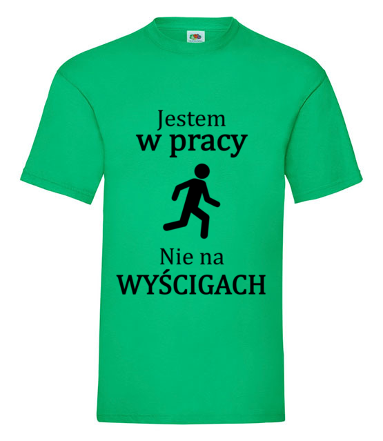 Jestem w pracy nie na wyscigach koszulka z nadrukiem praca mezczyzna jipi pl 1033 186