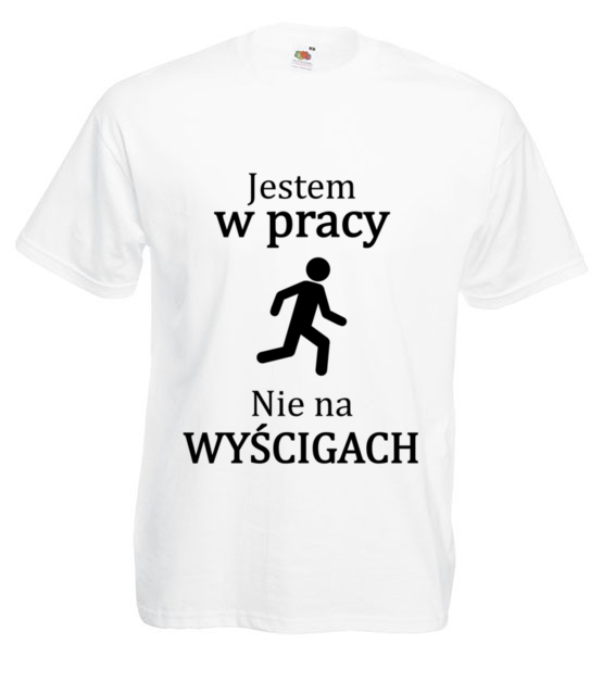 Jestem w pracy nie na wyscigach koszulka z nadrukiem praca mezczyzna jipi pl 1033 2