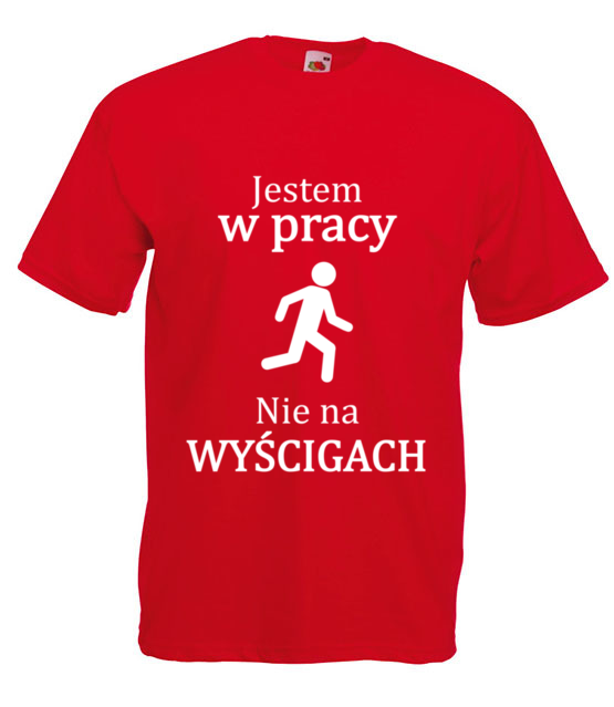 Jestem w pracy nie na wyscigach koszulka z nadrukiem praca mezczyzna jipi pl 1034 4