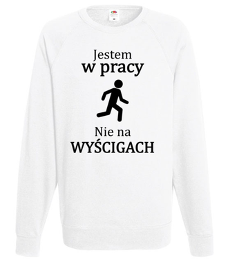 Jestem w pracy, nie na wyścigach - Bluza z nadrukiem - Praca - Męska