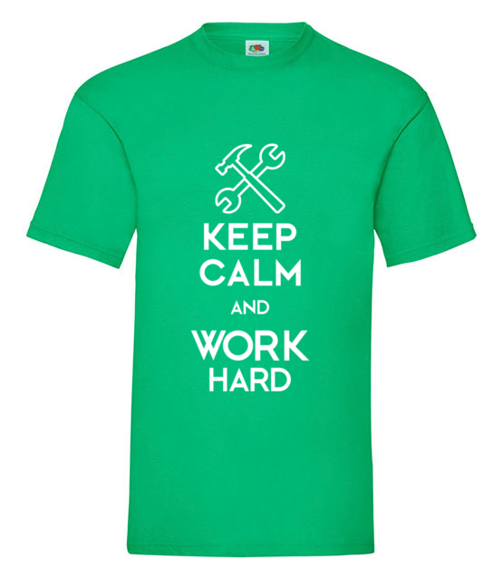 Keep calm work hard koszulka z nadrukiem praca mezczyzna jipi pl 1036 186