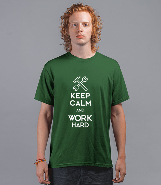 Keep calm work hard koszulka z nadrukiem praca mezczyzna jipi pl 1036 195
