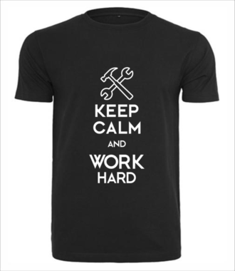 Keep calm, work hard - Koszulka z nadrukiem - Praca - Męska