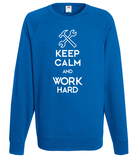 Keep calm work hard bluza z nadrukiem praca mezczyzna jipi pl 1036 109