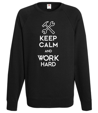 Keep calm, work hard - Bluza z nadrukiem - Praca - Męska