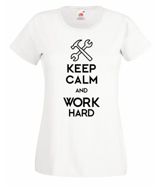 Keep calm work hard koszulka z nadrukiem praca kobieta jipi pl 1035 58
