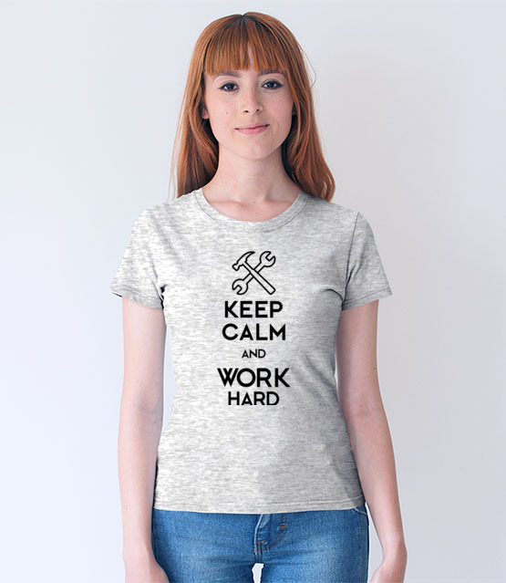 Keep calm work hard koszulka z nadrukiem praca kobieta jipi pl 1035 69