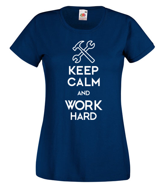 Keep calm work hard koszulka z nadrukiem praca kobieta jipi pl 1036 62
