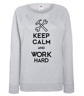 Keep calm, work hard - Bluza z nadrukiem - Praca - Damska