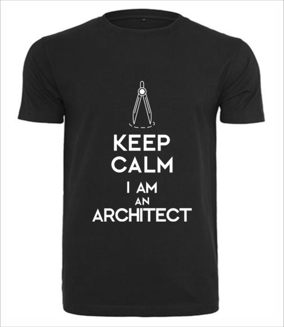 Keep calm i am architect koszulka z nadrukiem praca mezczyzna jipi pl 1042 1