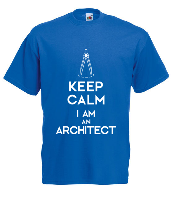 Keep calm i am architect koszulka z nadrukiem praca mezczyzna jipi pl 1042 5
