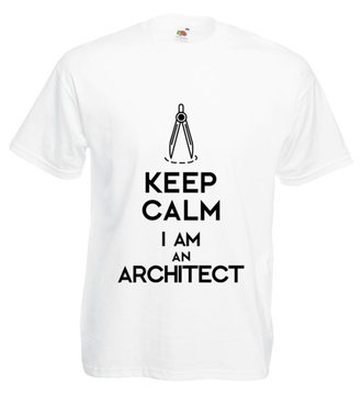 Keep calm, i am architect! - Koszulka z nadrukiem - Praca - Męska