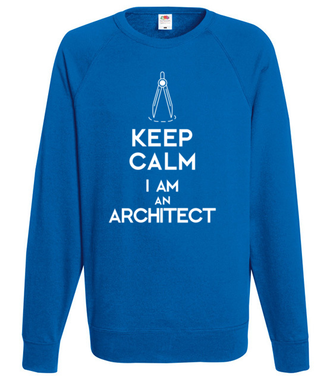 Keep calm, i am architect! - Bluza z nadrukiem - Praca - Męska