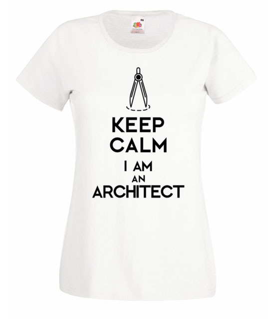 Keep calm i am architect koszulka z nadrukiem praca kobieta jipi pl 1041 58