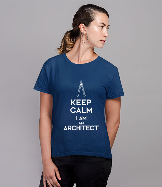 Keep calm i am architect koszulka z nadrukiem praca kobieta jipi pl 1042 80