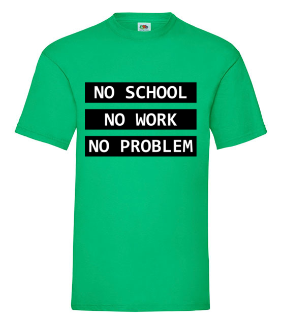No school no work no problem koszulka z nadrukiem szkola mezczyzna jipi pl 1087 186