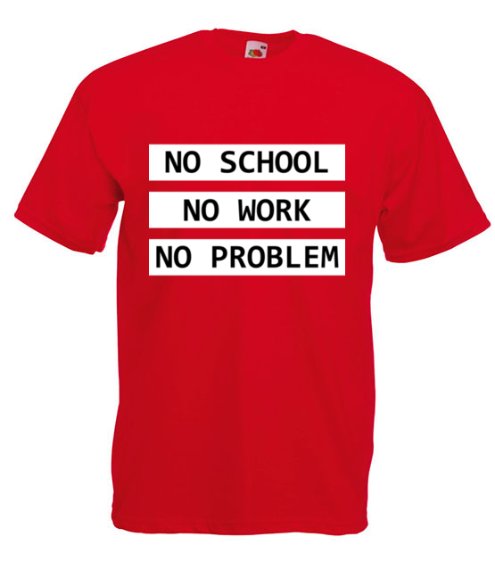 No school no work no problem koszulka z nadrukiem szkola mezczyzna jipi pl 1088 4