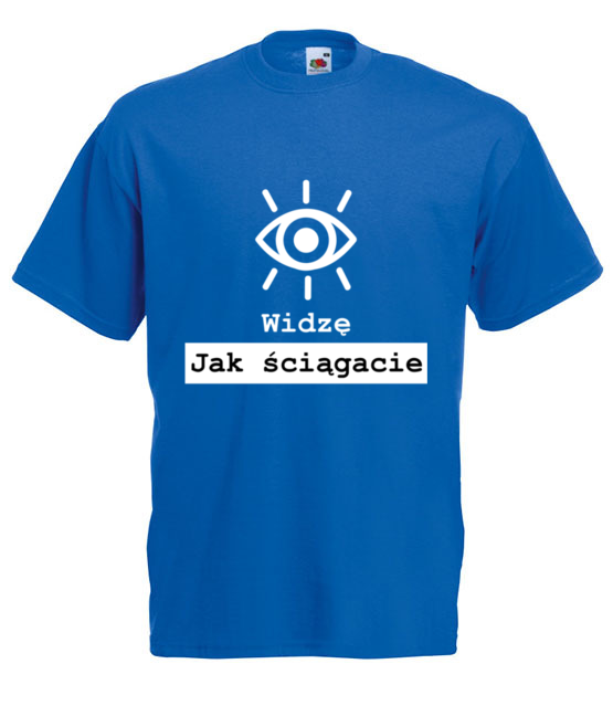 Widze jak sciagacie koszulka z nadrukiem szkola mezczyzna jipi pl 1092 5