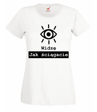 Widzę jak ściągacie - Koszulka z nadrukiem - Szkoła - Damska