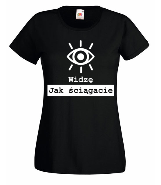 Widze jak sciagacie koszulka z nadrukiem szkola kobieta jipi pl 1092 59