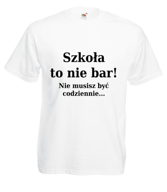 Szkola nie bar nie musisz byc codziennie koszulka z nadrukiem szkola mezczyzna jipi pl 1093 2