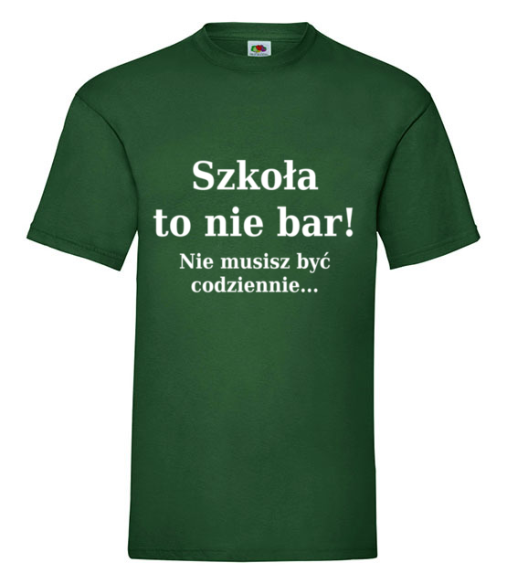 Szkola nie bar nie musisz byc codziennie koszulka z nadrukiem szkola mezczyzna jipi pl 1094 188