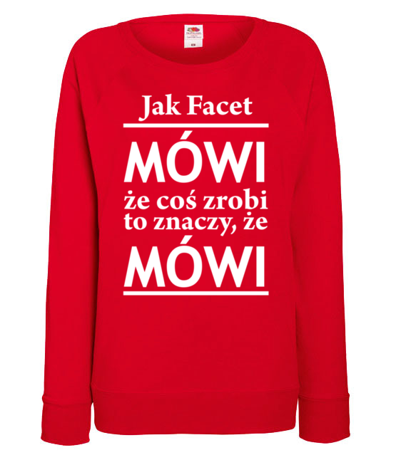 Jak facet mowi to mowi bluza z nadrukiem smieszne kobieta jipi pl 1101 116