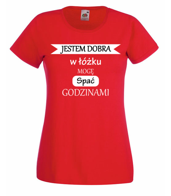 Jestem dobra w lozku koszulka z nadrukiem smieszne kobieta jipi pl 1109 60