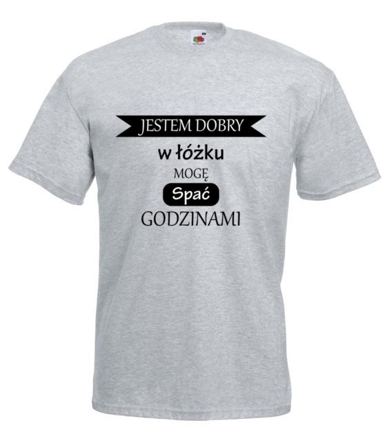 Jestem dobry w lozku koszulka z nadrukiem smieszne mezczyzna jipi pl 1110 6
