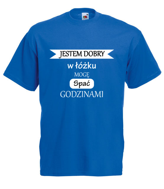 Jestem dobry w lozku koszulka z nadrukiem smieszne mezczyzna jipi pl 1111 5