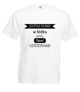 Jestem dobry w łóżku - Koszulka z nadrukiem - Śmieszne - Męska