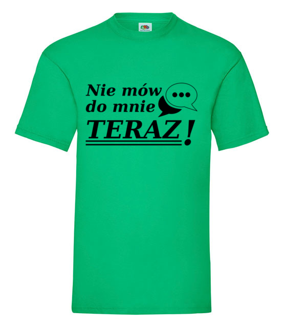 Nie mow do mnie teraz koszulka z nadrukiem smieszne mezczyzna jipi pl 1116 186