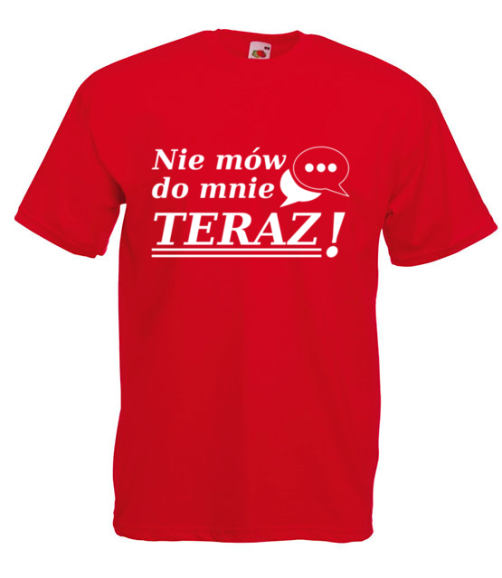 Nie mow do mnie teraz koszulka z nadrukiem smieszne mezczyzna jipi pl 1117 4